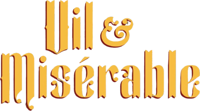 Vile & Miserable
