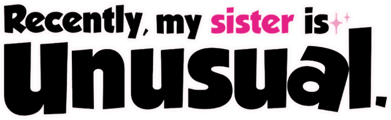 Recently, my sister is unusual logo