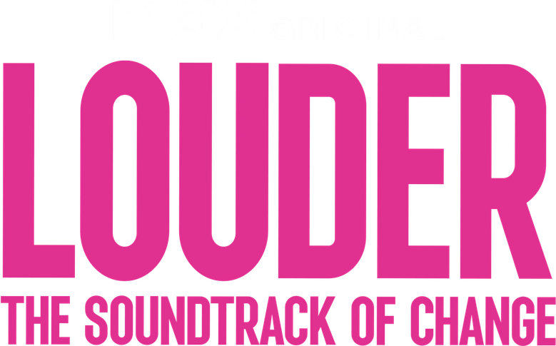 LOUDER: The Soundtrack of Change