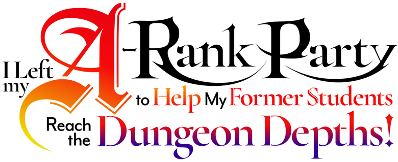 I Left my A-Rank Party to Help My Former Students Reach the Dungeon Depths! logo