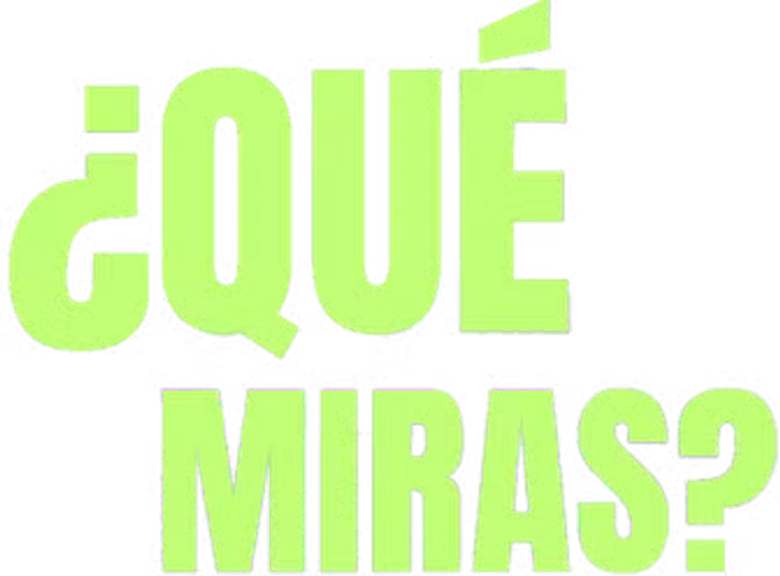 ¿Qué miras? logo