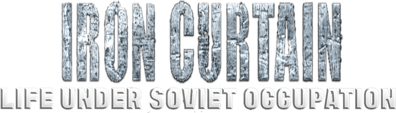 Iron Curtain: Life Under Soviet Occupation