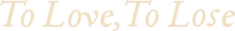 To Love, To Lose logo