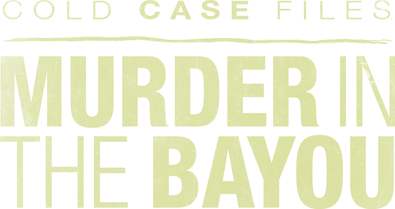 Cold Case Files: Murder in the Bayou logo