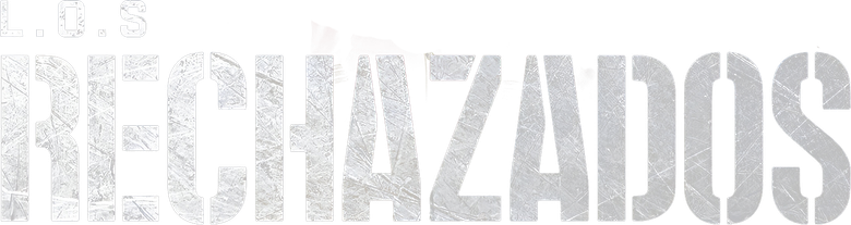 Los Rechazados