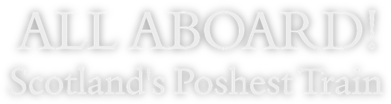 All Aboard! Scotland's Poshest Train logo