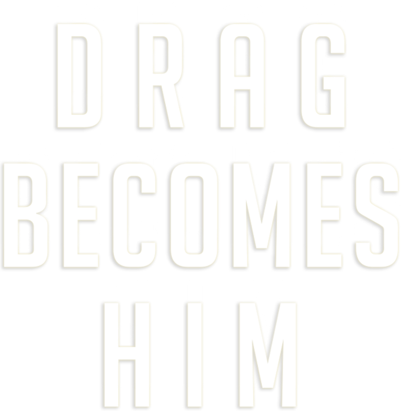 Drag Becomes Him