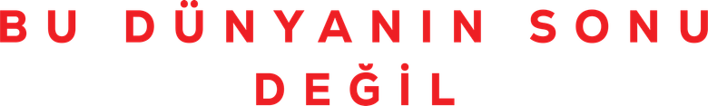 bu dünyanın sonu değil