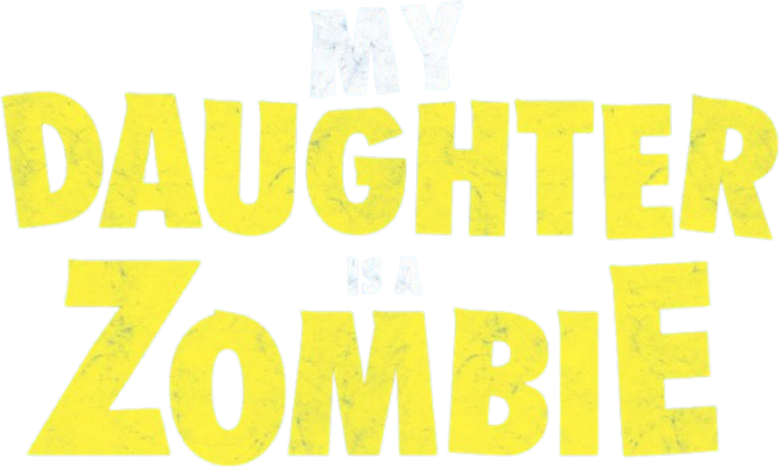 My Daughter Is a Zombie