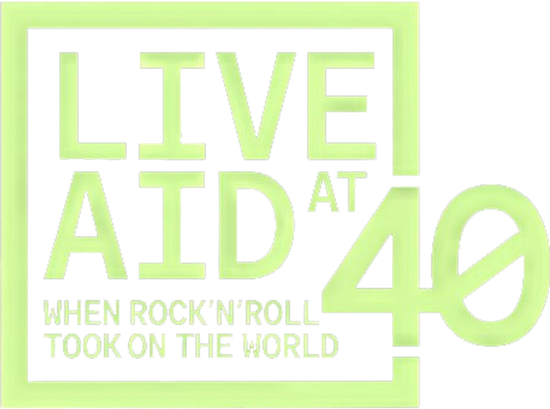 Live Aid at 40: When Rock ’n’ Roll Took on the World logo