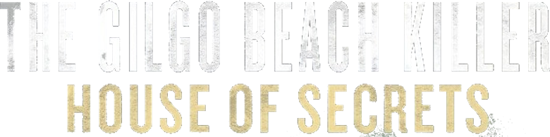 The Gilgo Beach Killer: House of Secrets