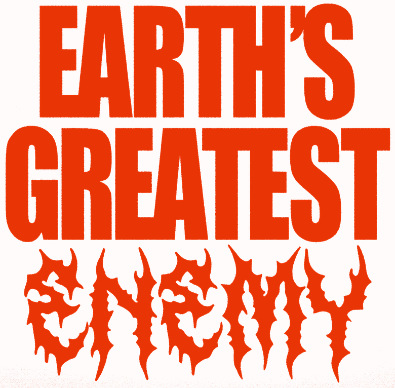 Earth's Greatest Enemy