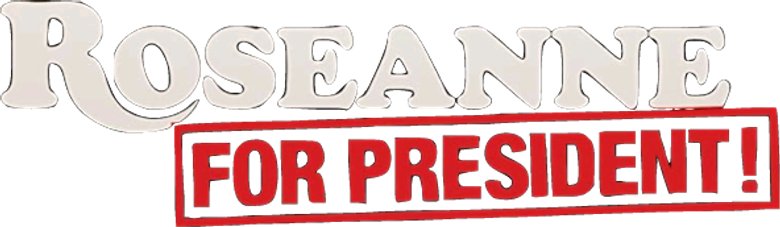 Roseanne for President! logo