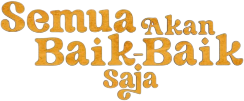 Semua Akan Baik-Baik Saja