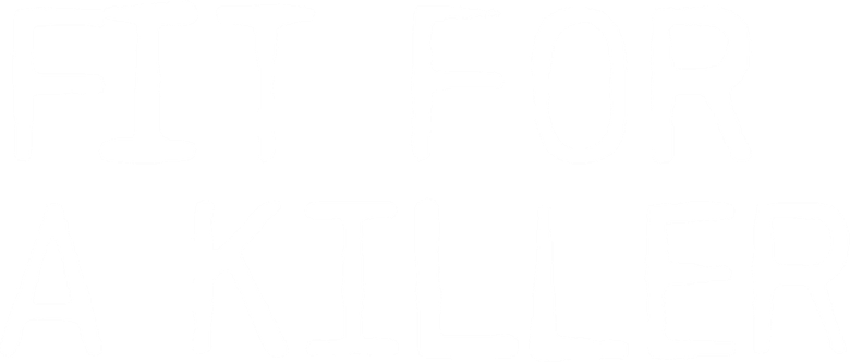Fit for a Killer