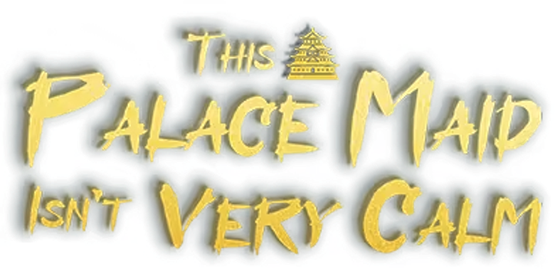 This Palace Maid Isn't Very Calm logo