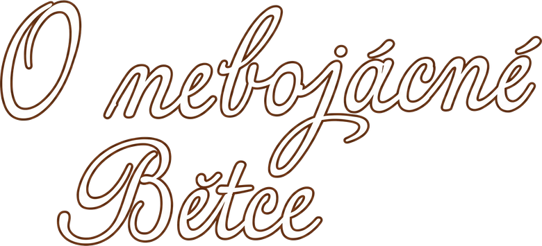O nebojácné Bětce