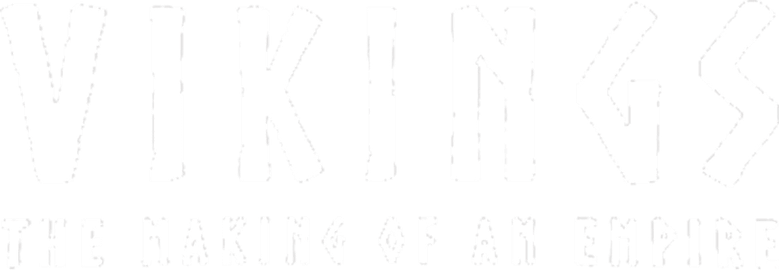 Vikings, The Making Of An Empire