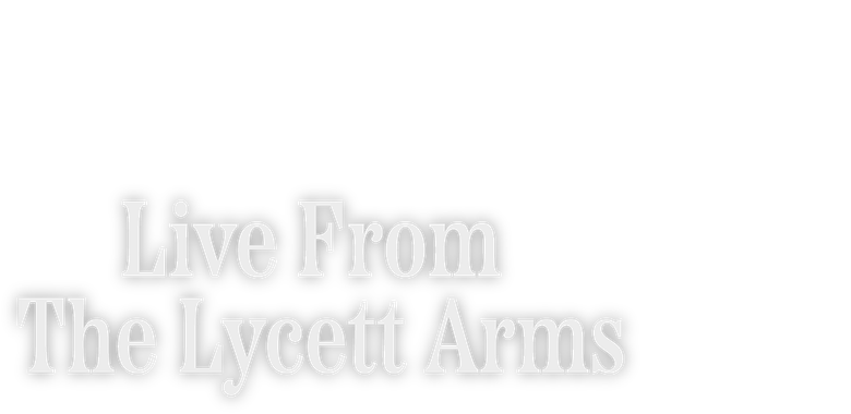 Live From The Lycett Arms