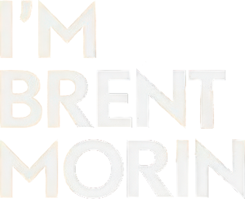 I'm Brent Morin