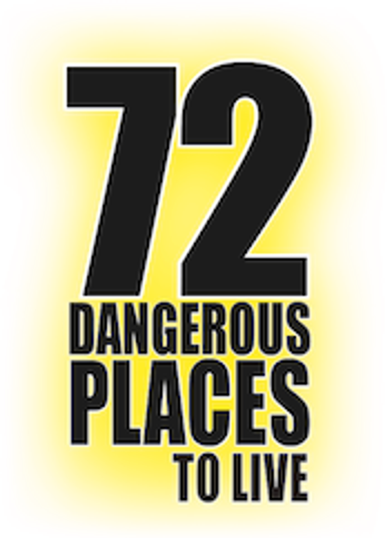 72 Dangerous Places to Live