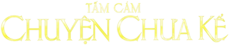 Tam Cam: The Untold