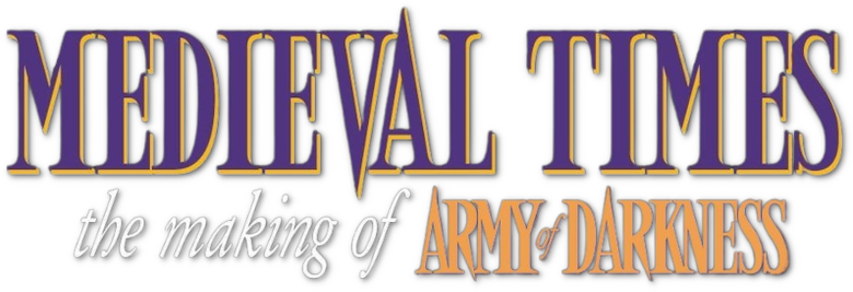 Medieval Times: The Making of "Army of Darkness"