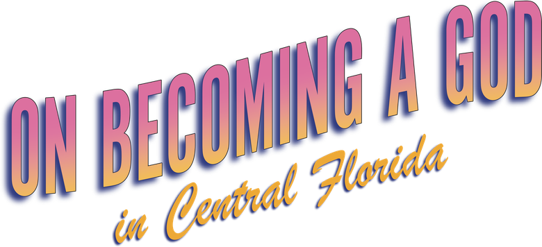 On Becoming a God in Central Florida logo