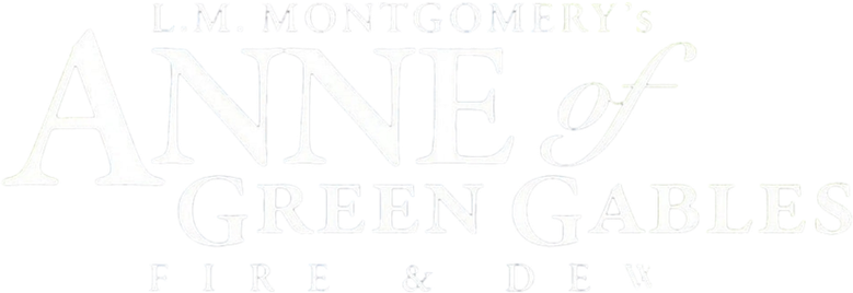 Anne of Green Gables: Fire & Dew logo