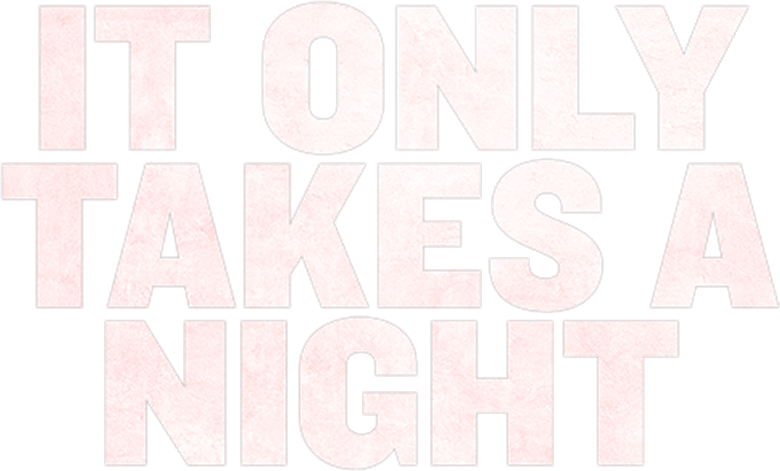 It Only Takes a Night