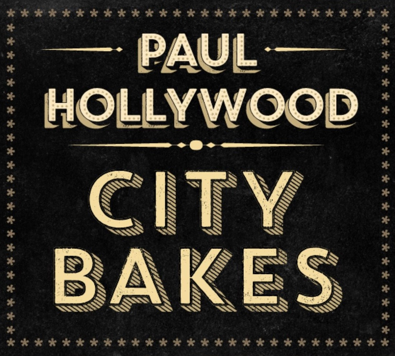 Paul Hollywood City Bakes