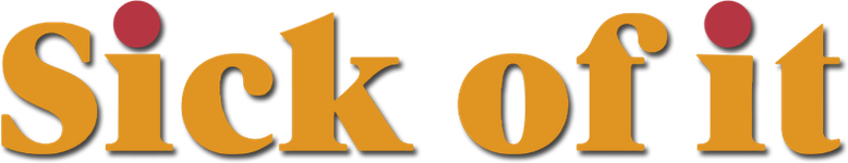 Sick of It logo