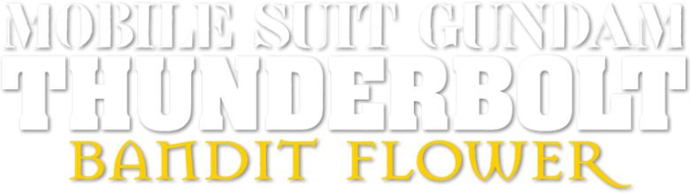 Mobile Suit Gundam Thunderbolt: Bandit Flower