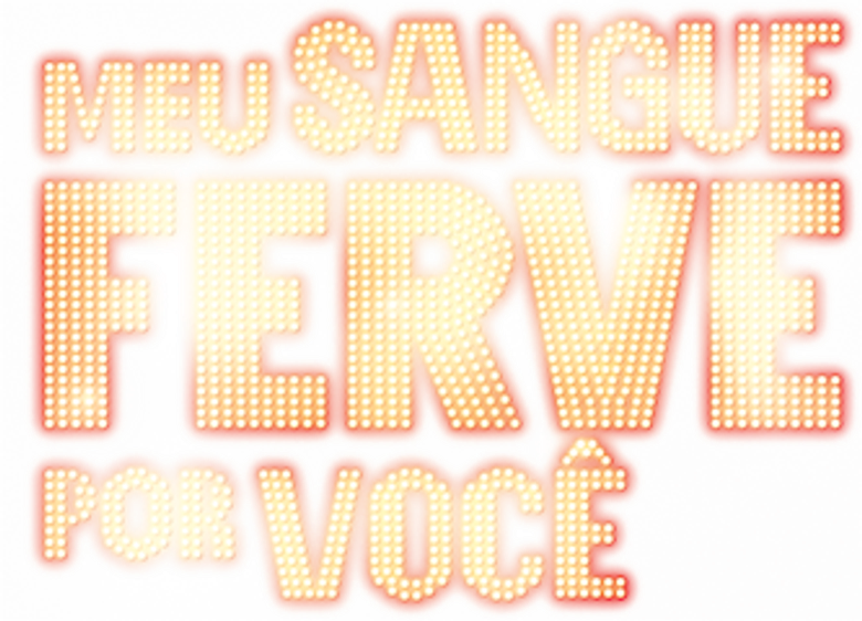 Meu Sangue Ferve por Você