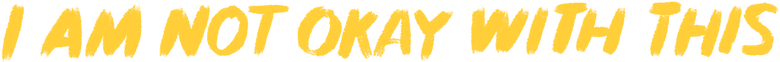 I Am Not Okay with This logo