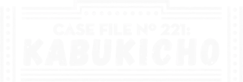 Case File nº221: Kabukicho logo