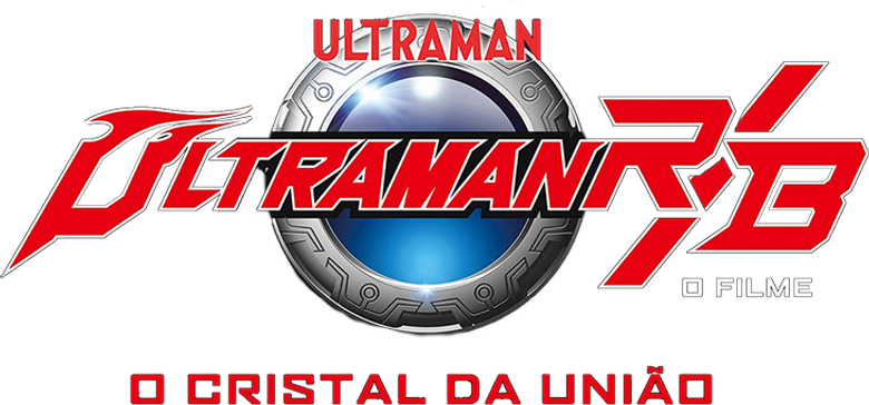 Ultraman R/B The Movie: Select! The Crystal of Bond