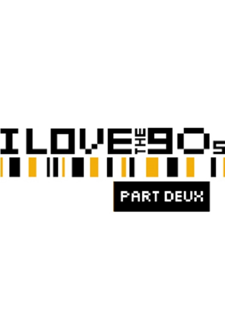 I Love the '90s: Part Deux (2005) — affiche série