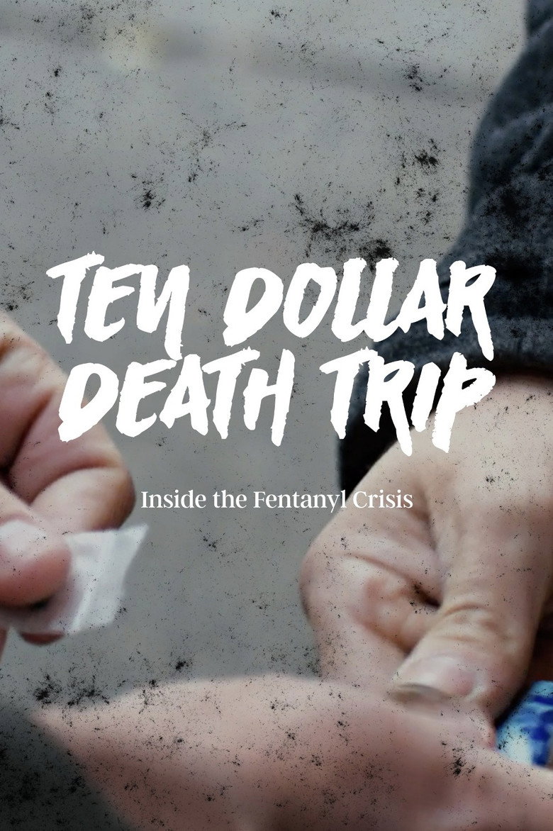 Ten Dollar Death Trip: Inside the Fentanyl Crisis (2020) — affiche film