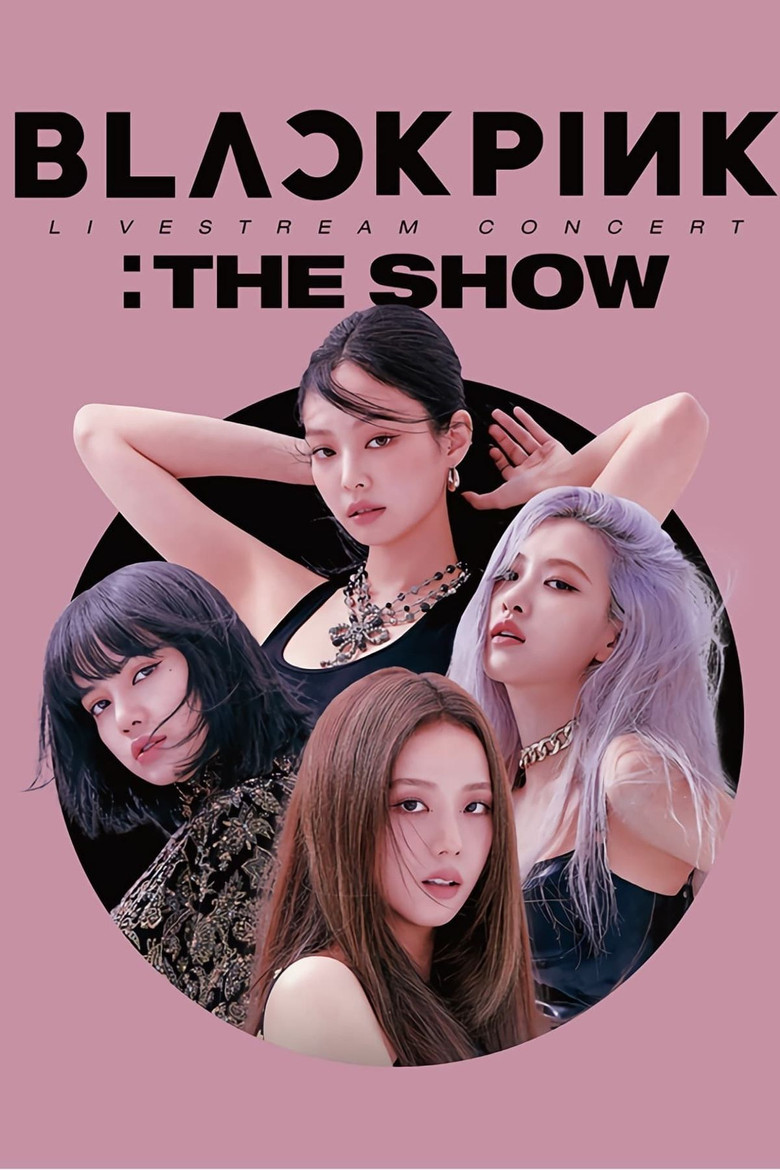 BLACKPINK: The Show (2021) — affiche film et bande-annonce