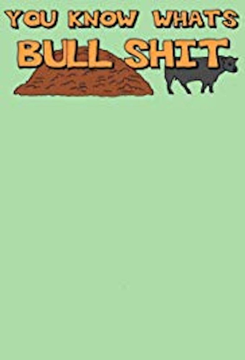 You Know What's Bullshit? (2007) — affiche série
