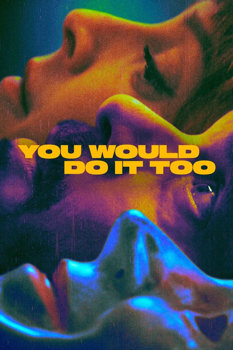 You Would Do It Too (2023) — affiche série et bande-annonce