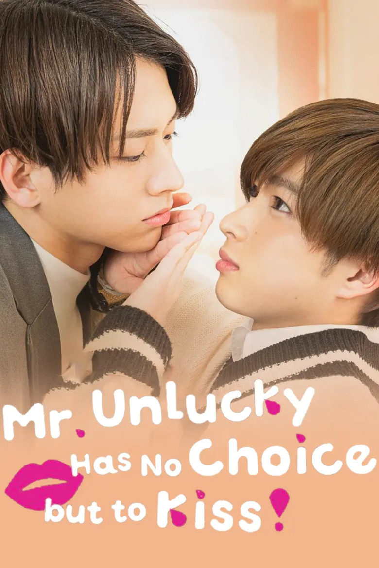 Mr. Unlucky Has No Choice but to Kiss! (2022) — affiche série et bande-annonce
