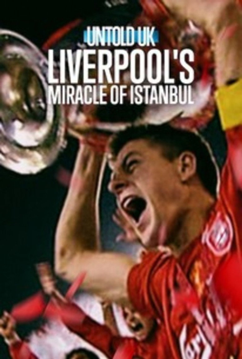 Untold UK: Liverpool's Miracle of Istanbul (2026) — affiche film et bande-annonce