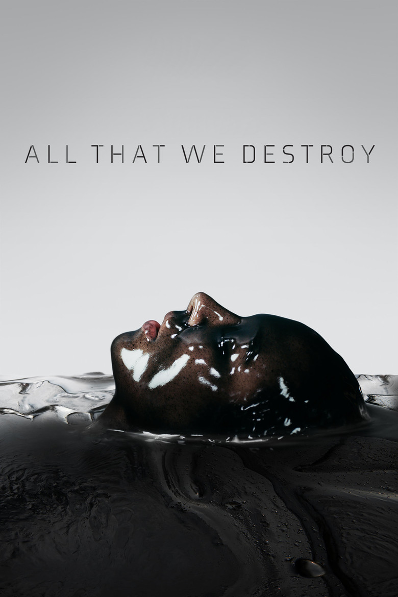 All That We Destroy (2019) — affiche film et bande-annonce