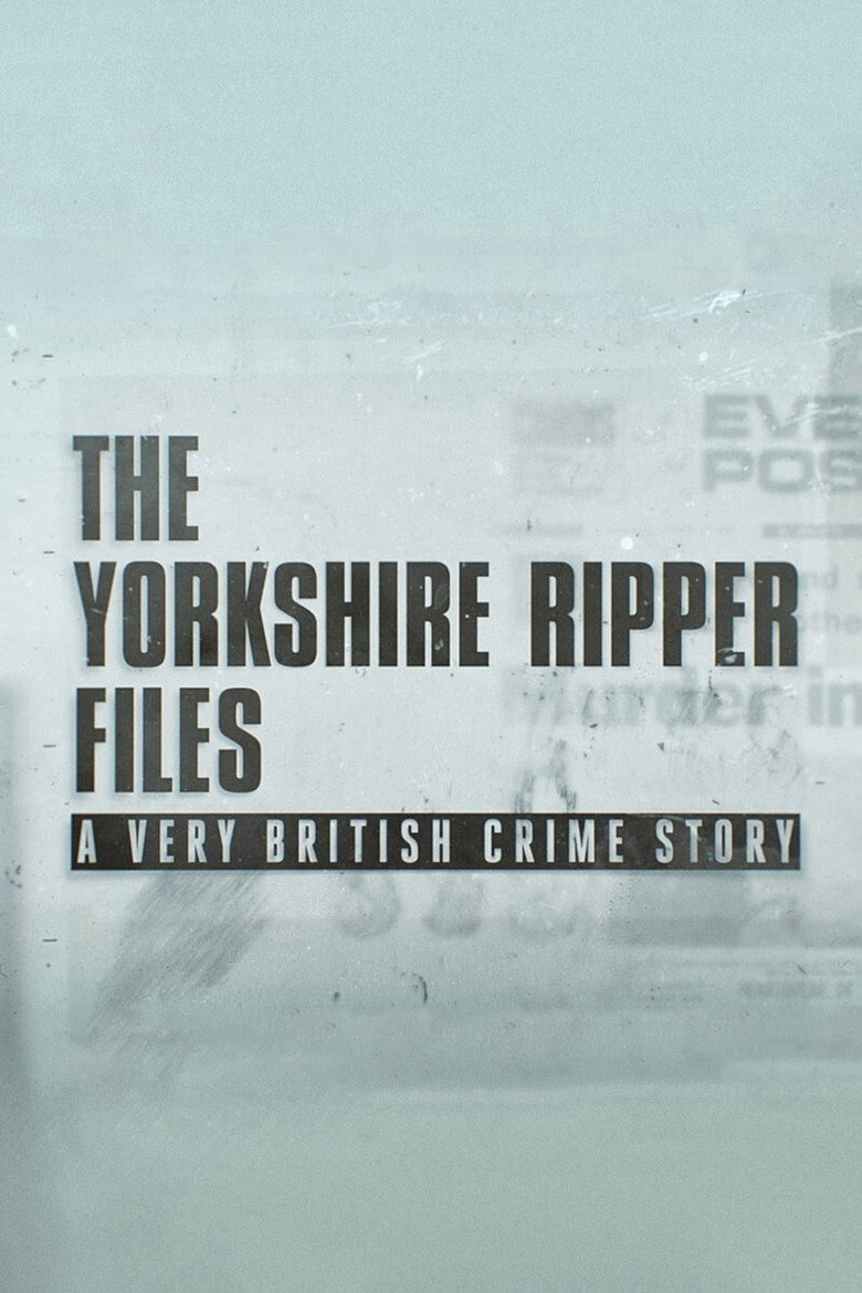 The Yorkshire Ripper Files: A Very British Crime Story (2019) — affiche série