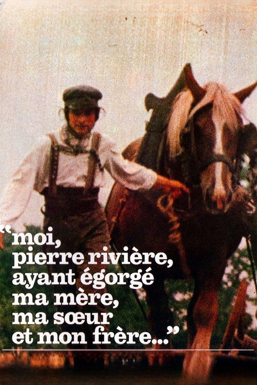 I, Pierre Rivière, Having Slaughtered My Mother, Sister and Brother...