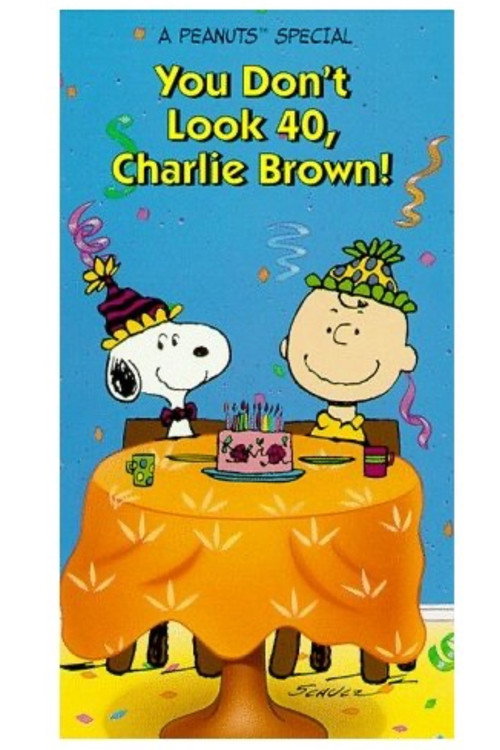 You Don't Look 40, Charlie Brown