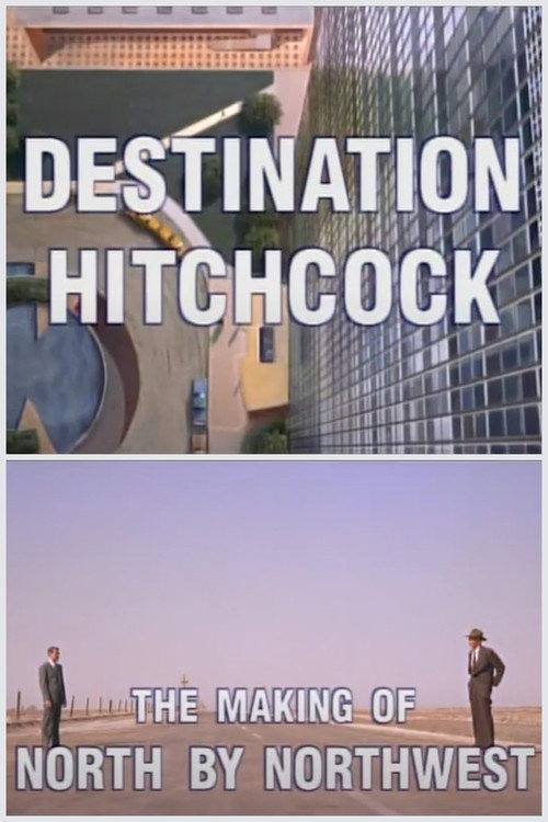 Destination Hitchcock: The Making of North by Northwest
