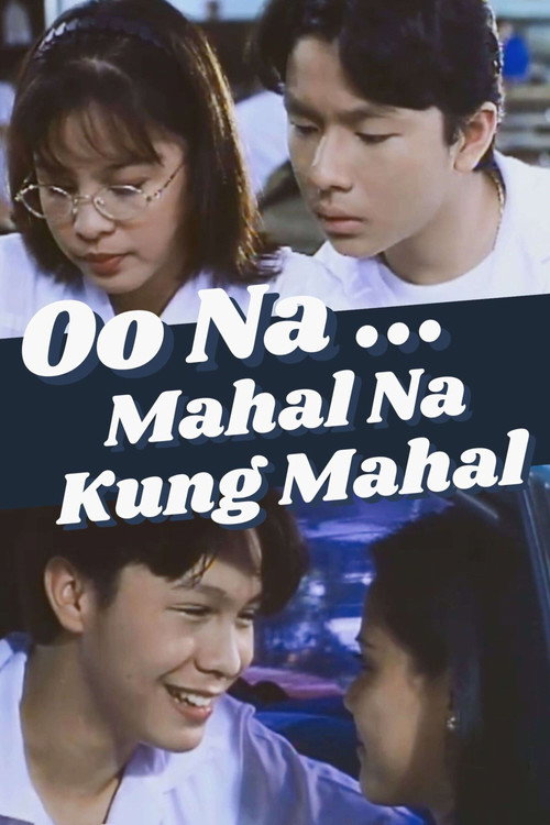 Oo Na, Mahal Na Kung Mahal